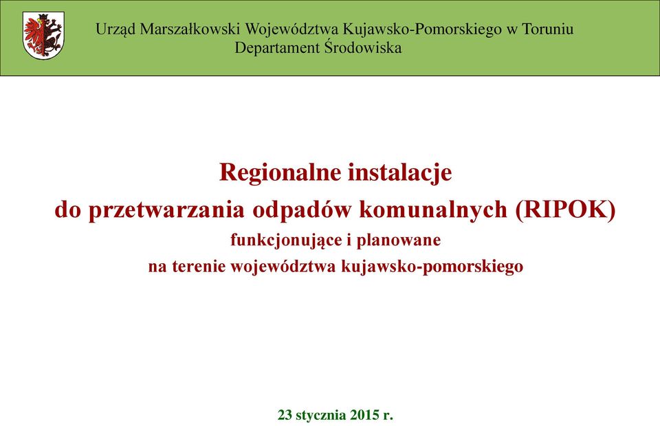 przetwarzania odpadów komunalnych (RIPOK) funkcjonujące i