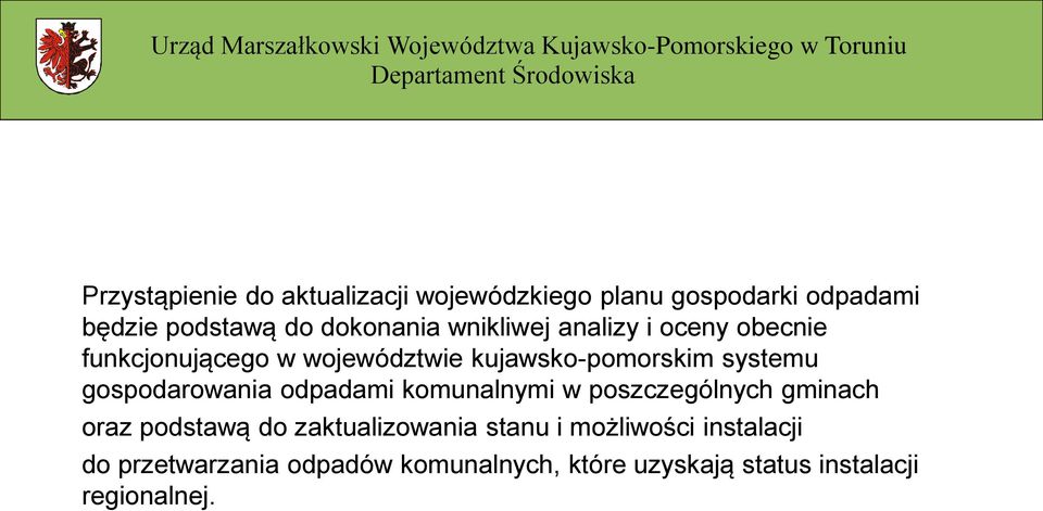 województwie kujawsko-pomorskim systemu gospodarowania odpadami komunalnymi w poszczególnych gminach oraz podstawą do