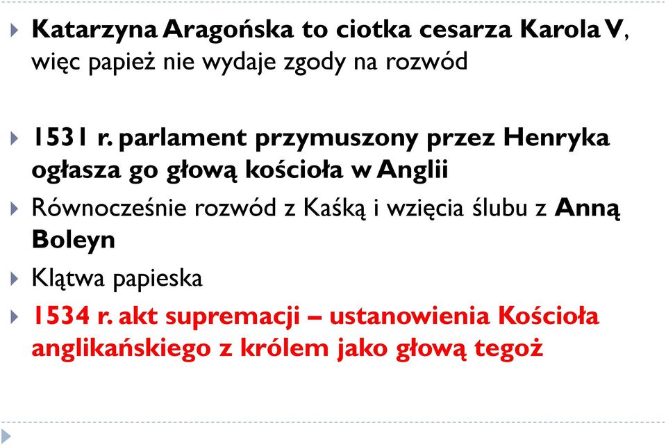 parlament przymuszony przez Henryka ogłasza go głową kościoła w Anglii