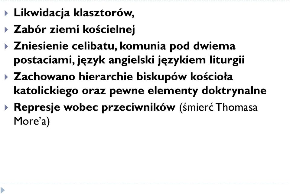 Zachowano hierarchie biskupów kościoła katolickiego oraz pewne