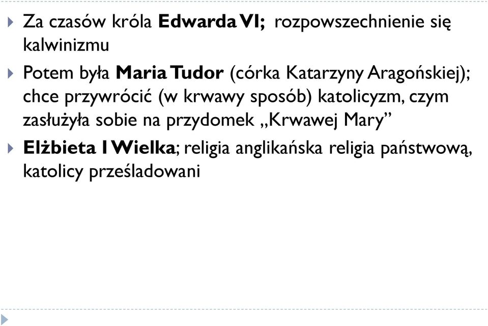 sposób) katolicyzm, czym zasłużyła sobie na przydomek Krwawej Mary