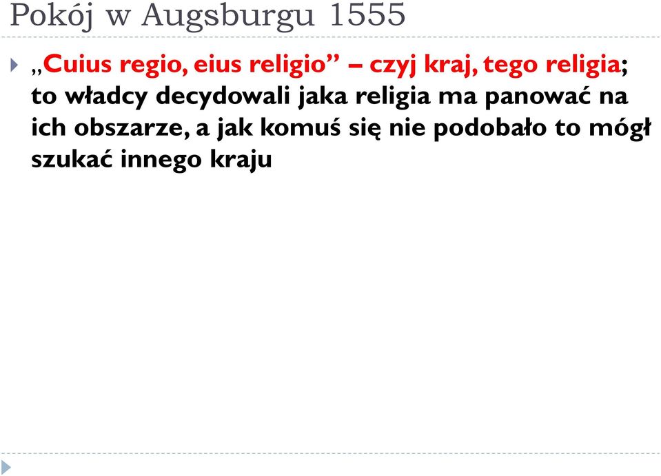 decydowali jaka religia ma panować na ich