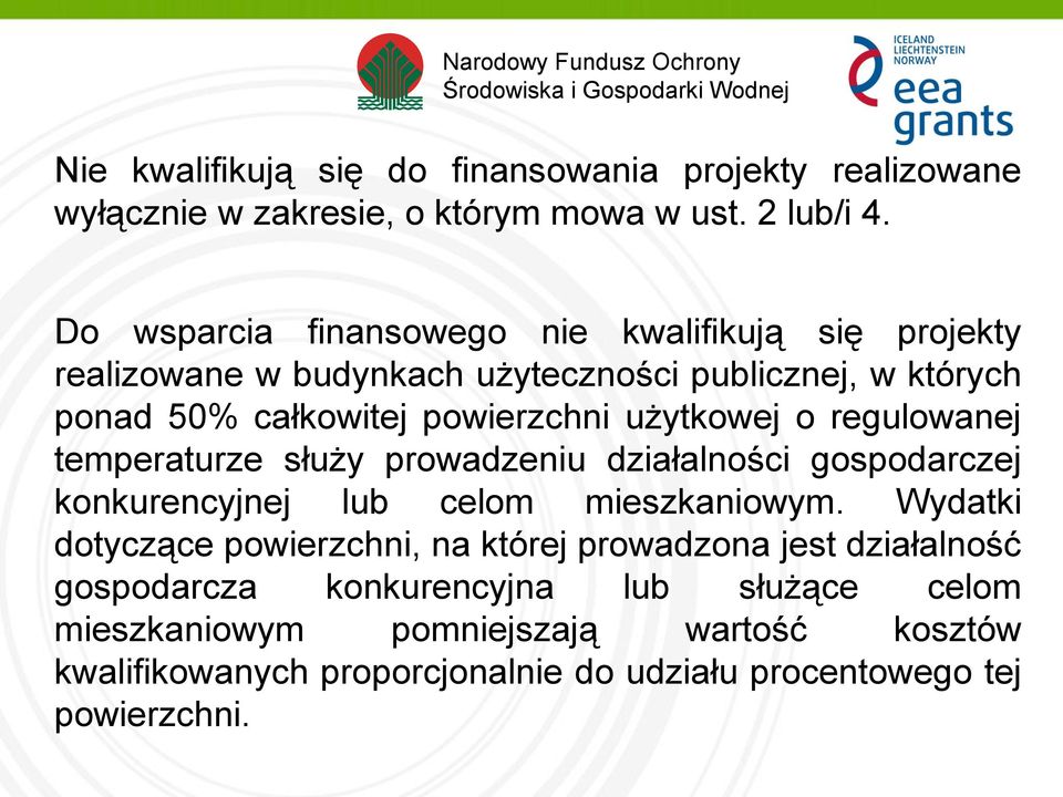 użytkowej o regulowanej temperaturze służy prowadzeniu działalności gospodarczej konkurencyjnej lub celom mieszkaniowym.