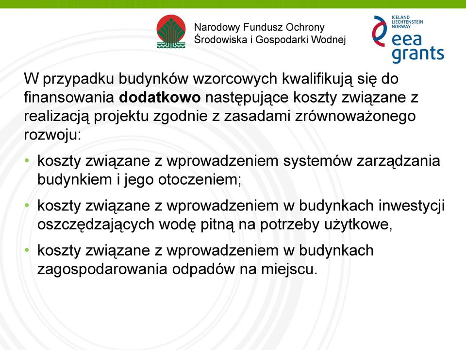 zarządzania budynkiem i jego otoczeniem; koszty związane z wprowadzeniem w budynkach inwestycji