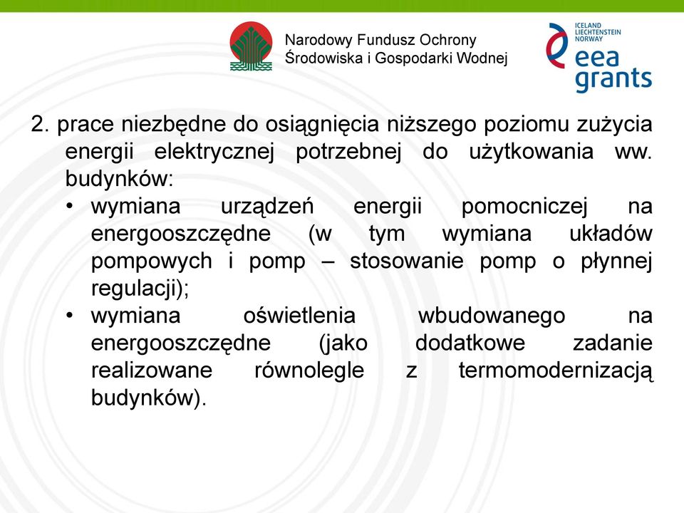 budynków: wymiana urządzeń energii pomocniczej na energooszczędne (w tym wymiana układów