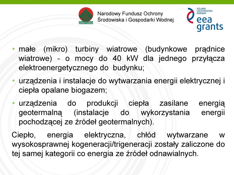 zasilane energią geotermalną (instalacje do wykorzystania energii pochodzącej ze źródeł geotermalnych).