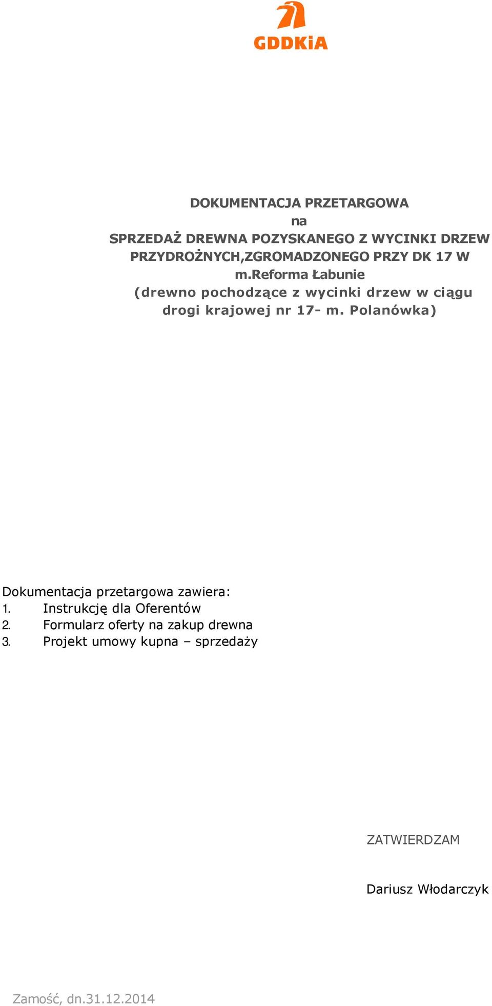 reforma Łabunie (drewno pochodzące z wycinki drzew w ciągu drogi krajowej nr 17- m.