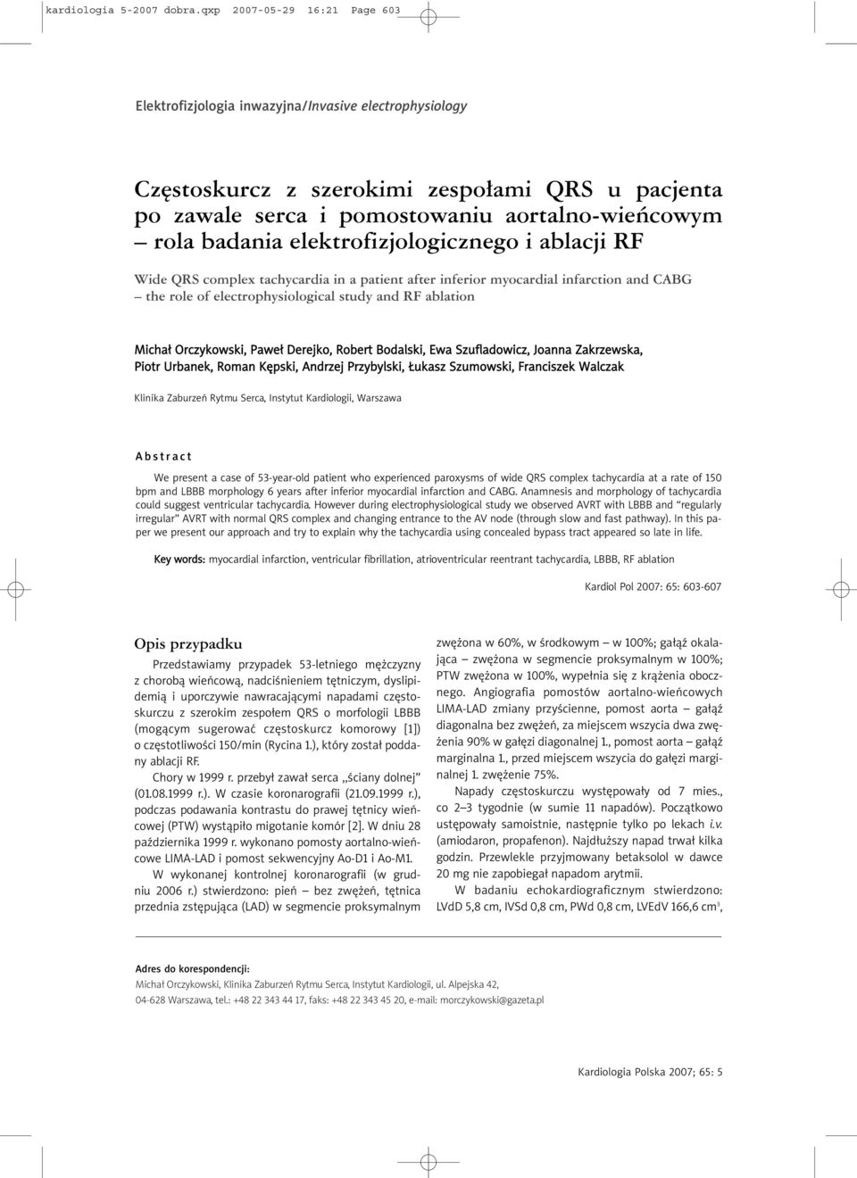 elektrofizjologicznego i ablacji RF Wide QRS complex tachycardia in a patient after inferior myocardial infarction and CABG the role of electrophysiological study and RF ablation Michał Orczykowski,