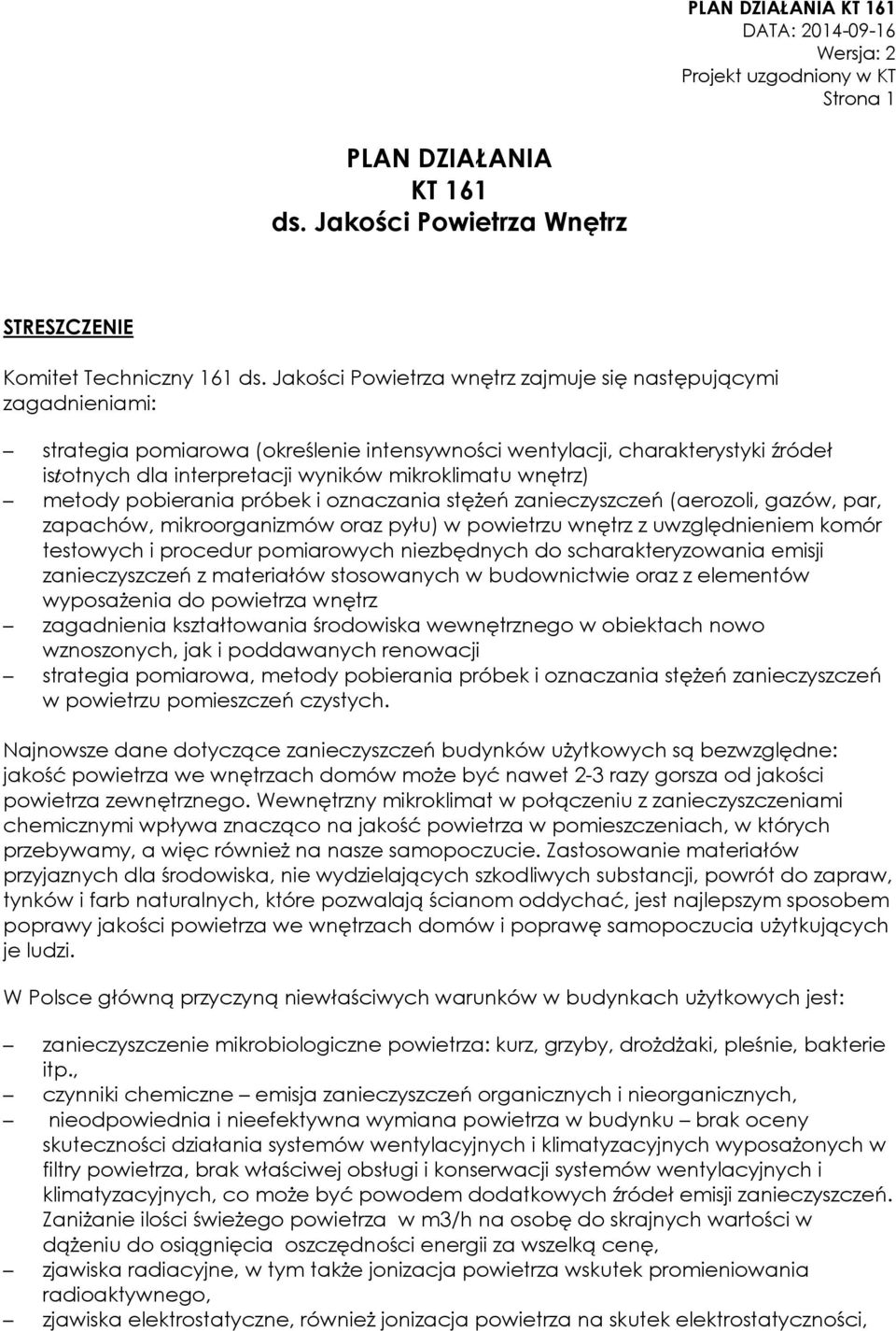 wnętrz) metody pobierania próbek i oznaczania stężeń zanieczyszczeń (aerozoli, gazów, par, zapachów, mikroorganizmów oraz pyłu) w powietrzu wnętrz z uwzględnieniem komór testowych i procedur