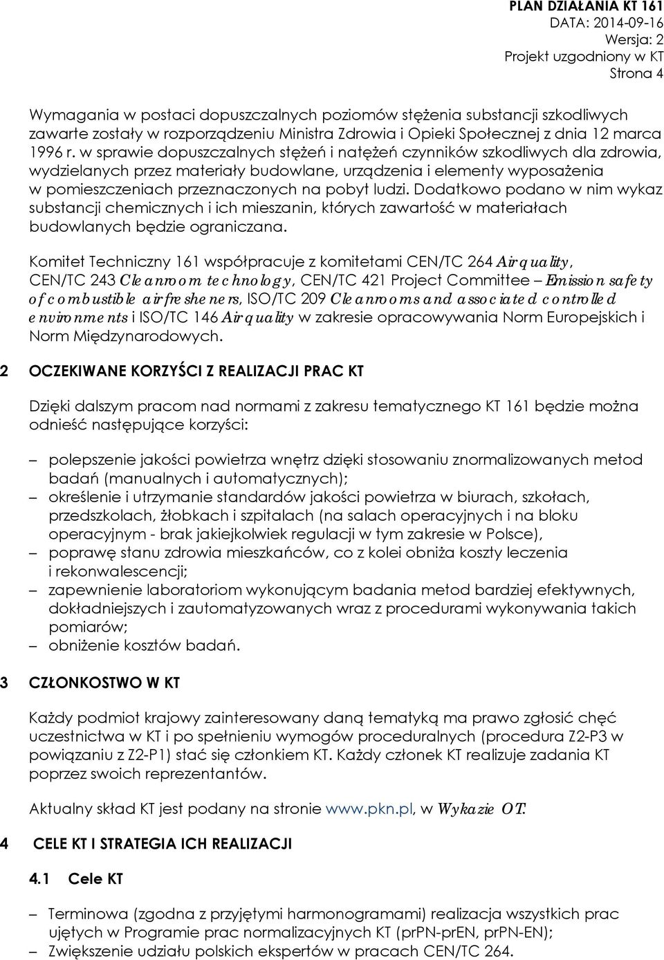 Dodatkowo podano w nim wykaz substancji chemicznych i ich mieszanin, których zawartość w materiałach budowlanych będzie ograniczana.