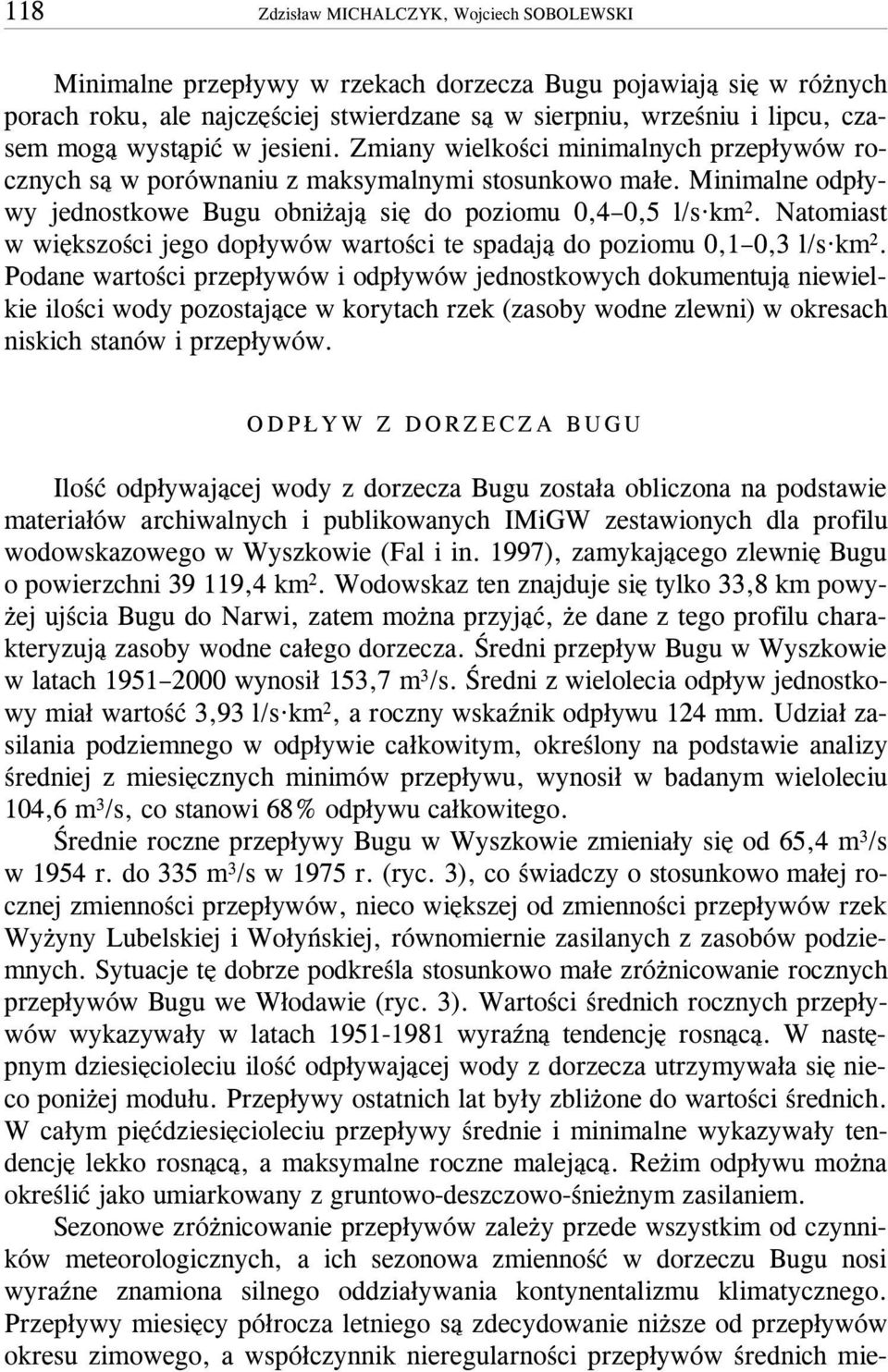 Natomiast w wiêkszoœci jego dop³ywów wartoœci te spadaj¹ do poziomu 0,1 0,3 l/s km 2.