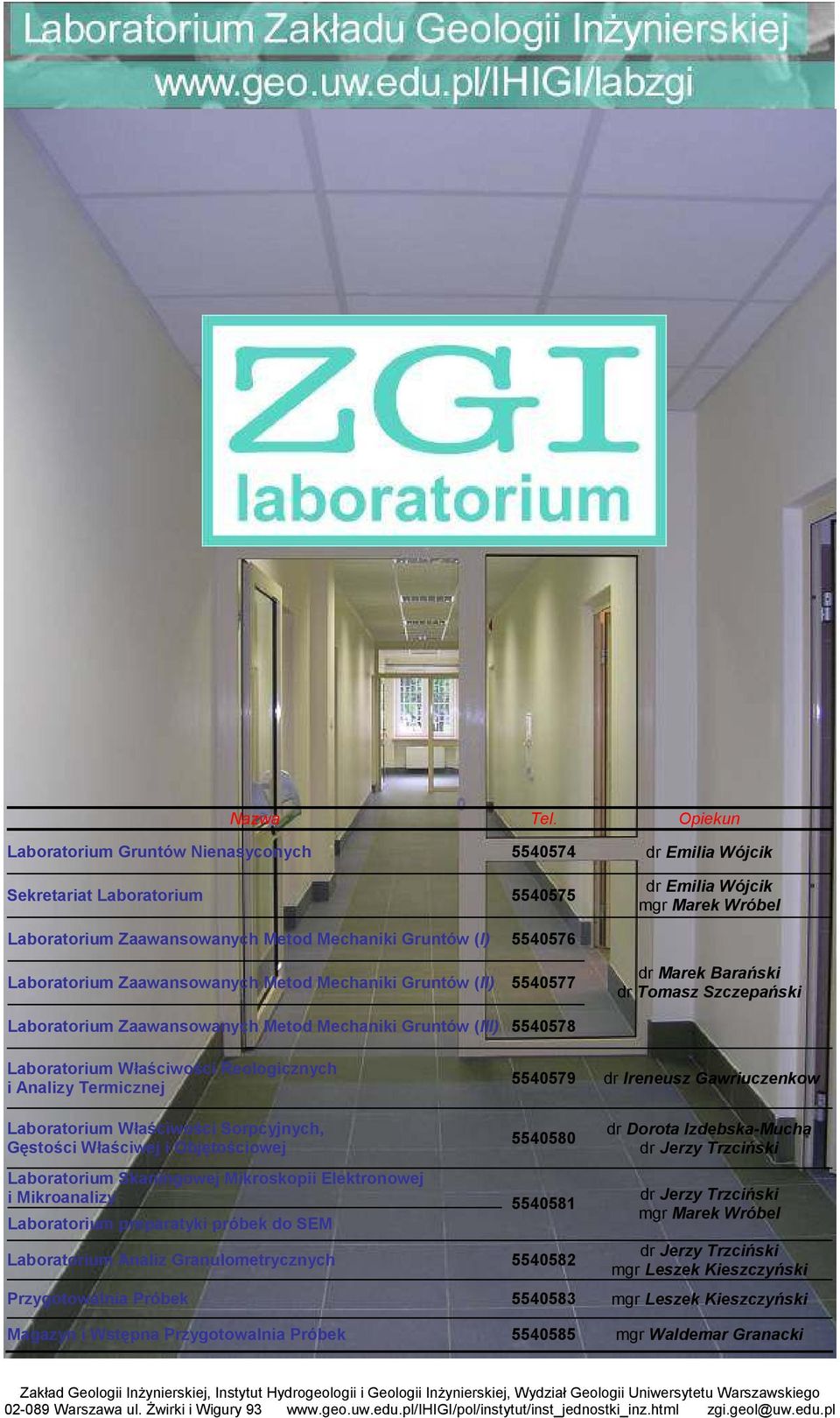Laboratorium Zaawansowanych Metod Mechaniki Gruntów (II) 5540577 dr Marek Barański dr Tomasz Szczepański Laboratorium Zaawansowanych Metod Mechaniki Gruntów (III) 5540578 Laboratorium Właściwości