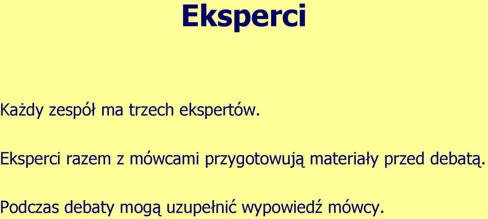 Eksperci razem z mówcami przygotowują