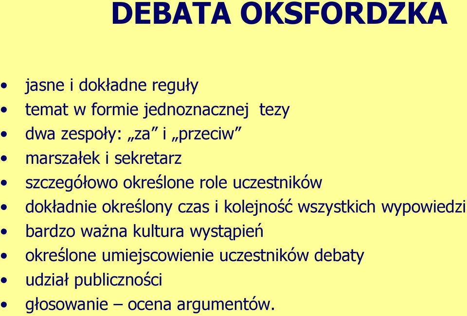 dokładnie określony czas i kolejność wszystkich wypowiedzi bardzo ważna kultura