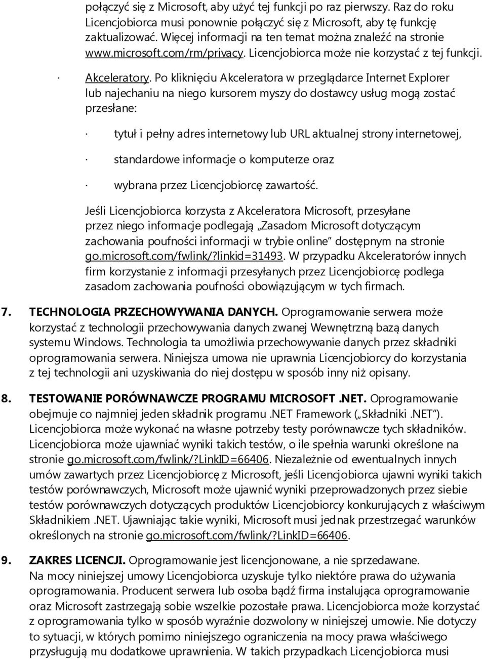 Po kliknięciu Akceleratora w przeglądarce Internet Explorer lub najechaniu na niego kursorem myszy do dostawcy usług mogą zostać przesłane: tytuł i pełny adres internetowy lub URL aktualnej strony