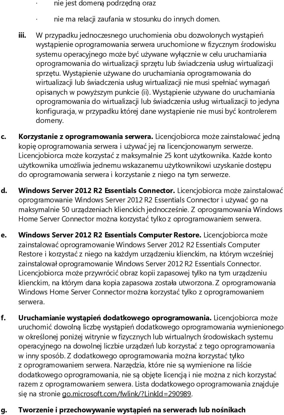 uruchamiania oprogramowania do wirtualizacji sprzętu lub świadczenia usług wirtualizacji sprzętu.