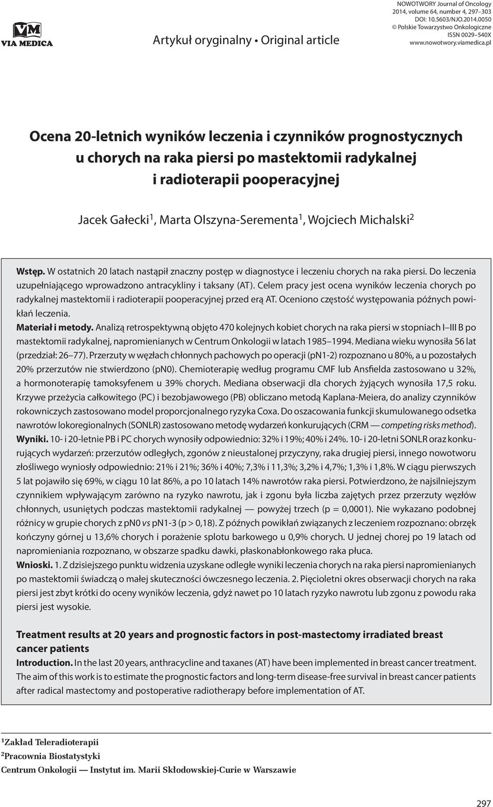 Michalski 2 Wstęp. W ostatnich 20 latach nastąpił znaczny postęp w diagnostyce i leczeniu chorych na raka piersi. Do leczenia uzupełniającego wprowadzono antracykliny i taksany (AT).