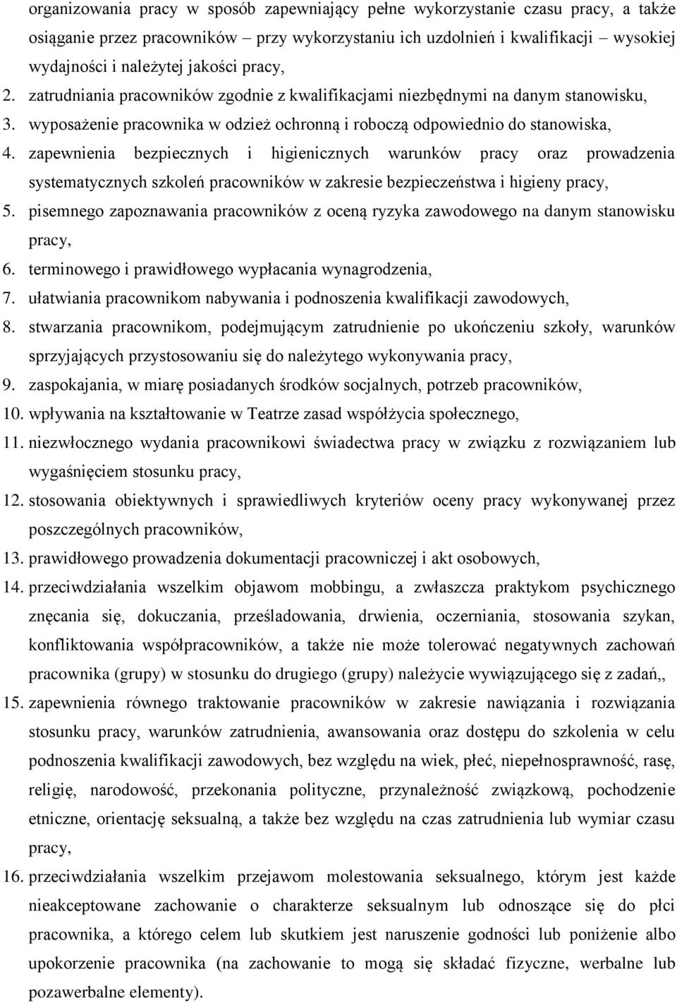 zapewnienia bezpiecznych i higienicznych warunków pracy oraz prowadzenia systematycznych szkoleń pracowników w zakresie bezpieczeństwa i higieny pracy, 5.