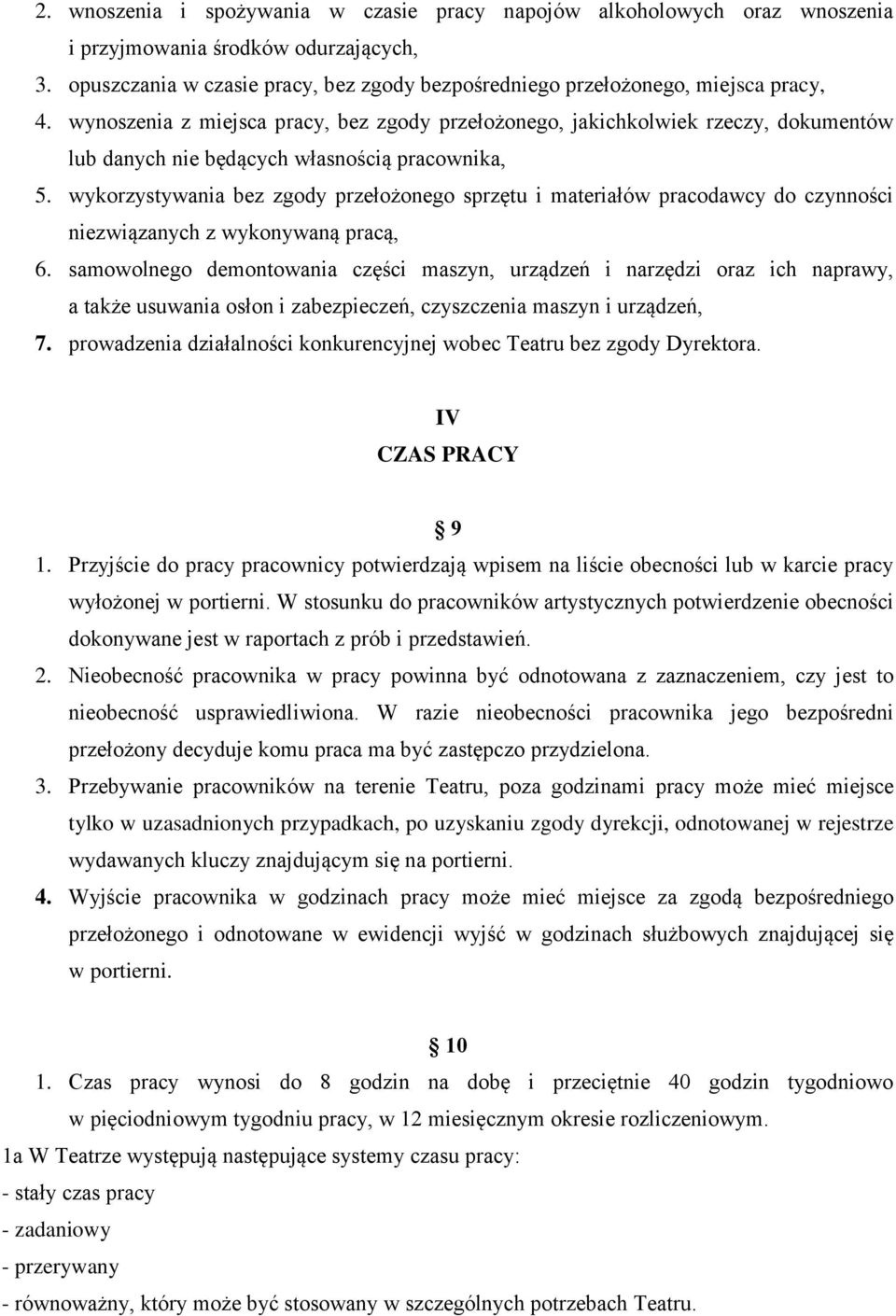 wynoszenia z miejsca pracy, bez zgody przełożonego, jakichkolwiek rzeczy, dokumentów lub danych nie będących własnością pracownika, 5.