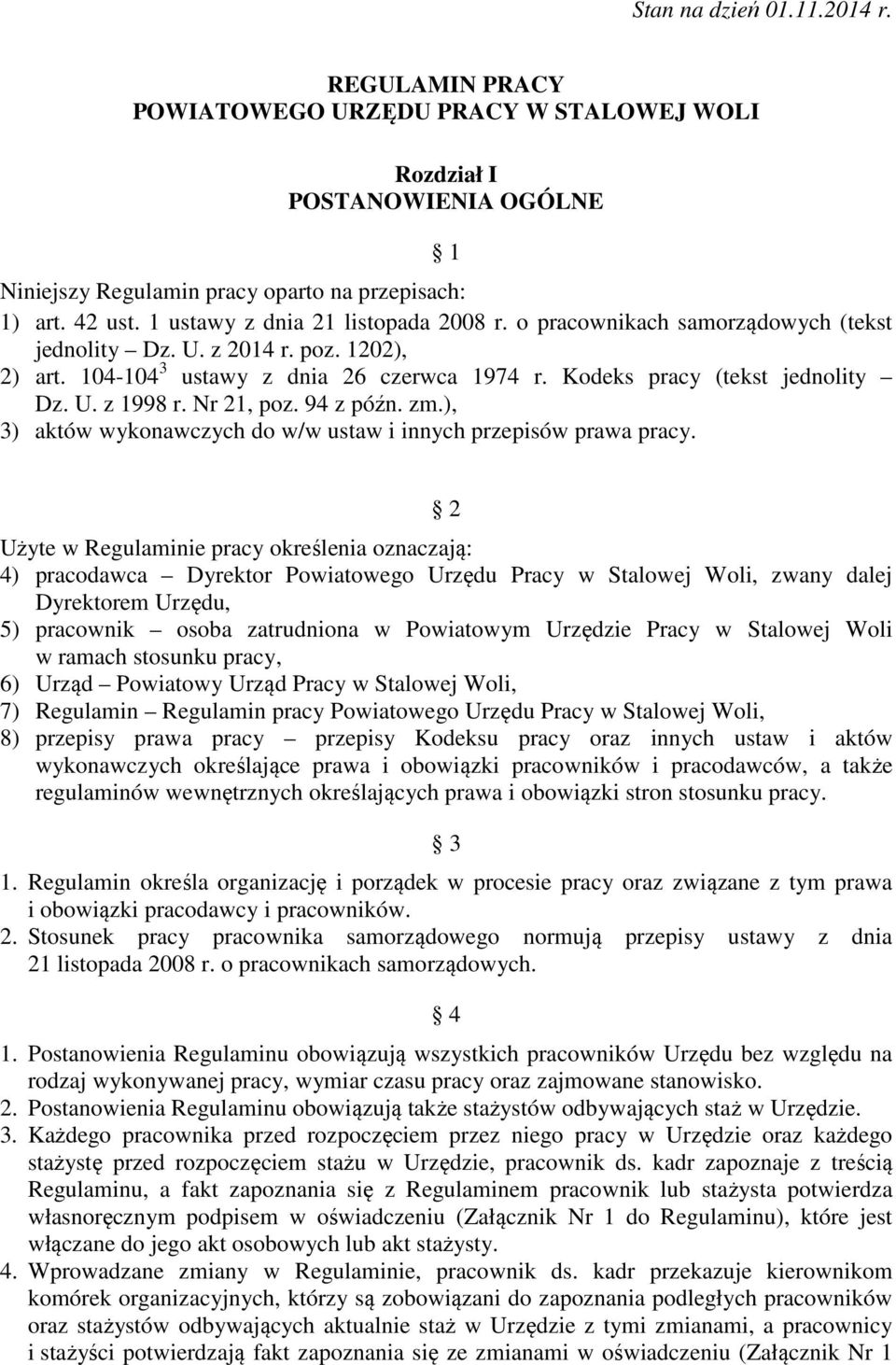 Nr 21, poz. 94 z późn. zm.), 3) aktów wykonawczych do w/w ustaw i innych przepisów prawa pracy.