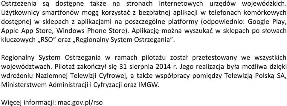 Store, Windows Phone Store). Aplikację można wyszukać w sklepach po słowach kluczowych RSO oraz Regionalny System Ostrzegania.