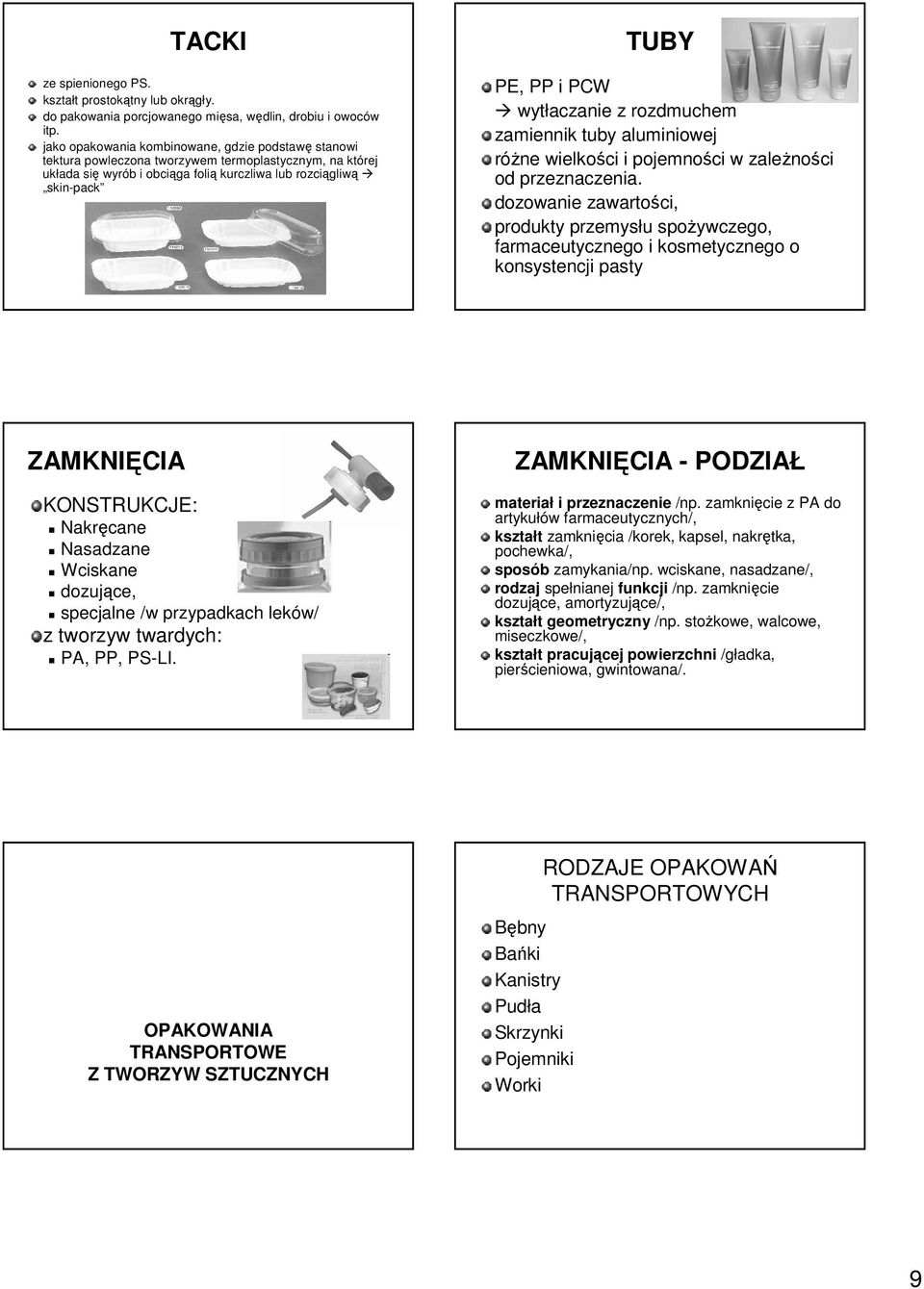 wytłaczanie z rozdmuchem zamiennik tuby aluminiowej różne wielkości i pojemności w zależności od przeznaczenia.