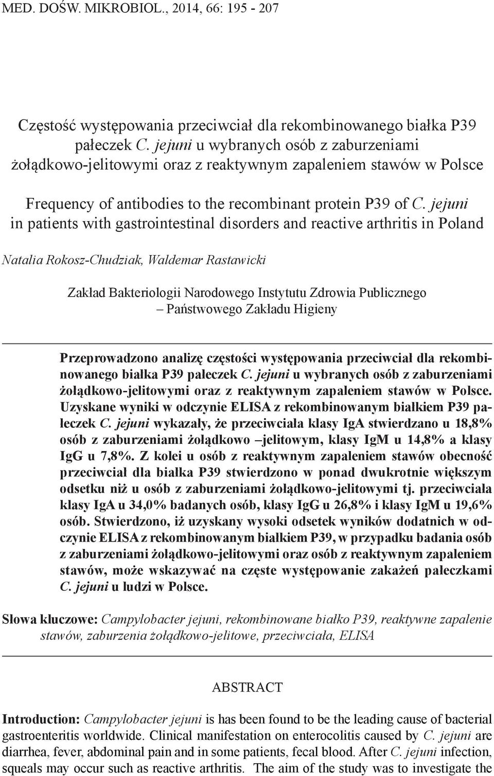 jejuni in patients with gastrointestinal disorders and reactive arthritis in Poland Natalia Rokosz-Chudziak, Waldemar Rastawicki Zakład Bakteriologii Narodowego Instytutu Zdrowia Publicznego
