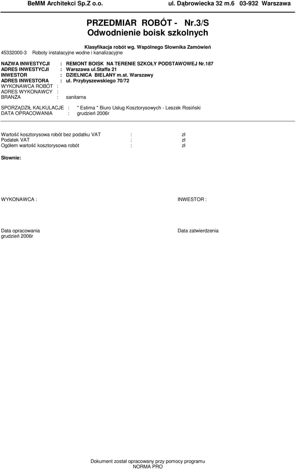staffa INWESTOR : DZIELNICA BIELANY.st. Warszawy ADRES INWESTORA : ul.