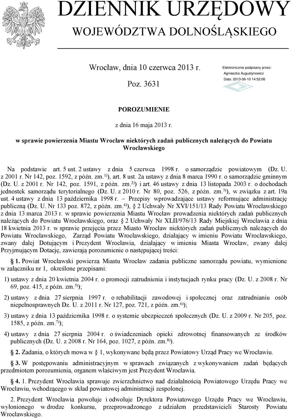 z 2001 r. Nr 142, poz. 1592, z późn. zm. 1) ), art. 8 ust. 2a ustawy z dnia 8 marca 1990 r. o samorządzie gminnym (Dz. U. z 2001 r. Nr 142, poz. 1591, z późn. zm. 2) ) i art.