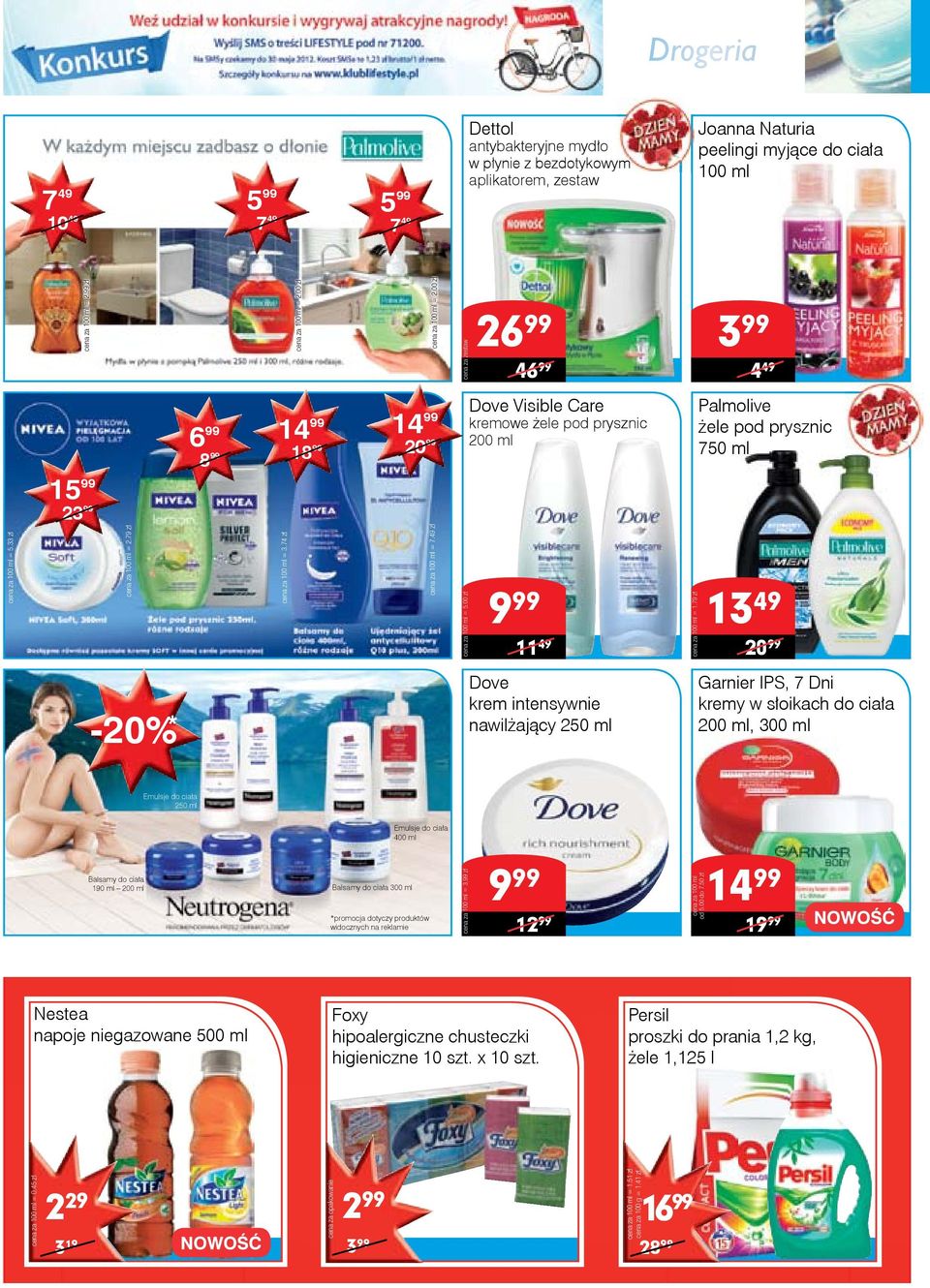 79 zł 13 49 20 99-20% * Dove krem intensywnie nawilżający 250 ml Garnier IPS, 7 Dni kremy w słoikach do ciała 200 ml, 300 ml Emulsje do ciała 250 ml Emulsje do ciała 400 ml Balsamy do ciała 190 ml