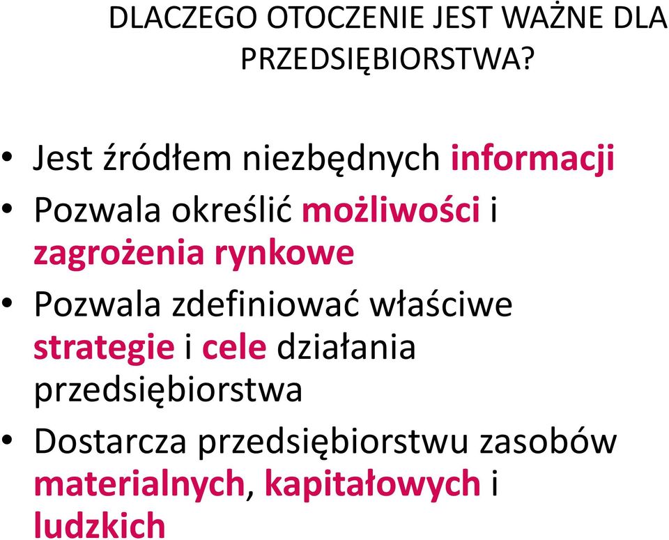 zagrożenia rynkowe Pozwala zdefiniować właściwe strategie i cele