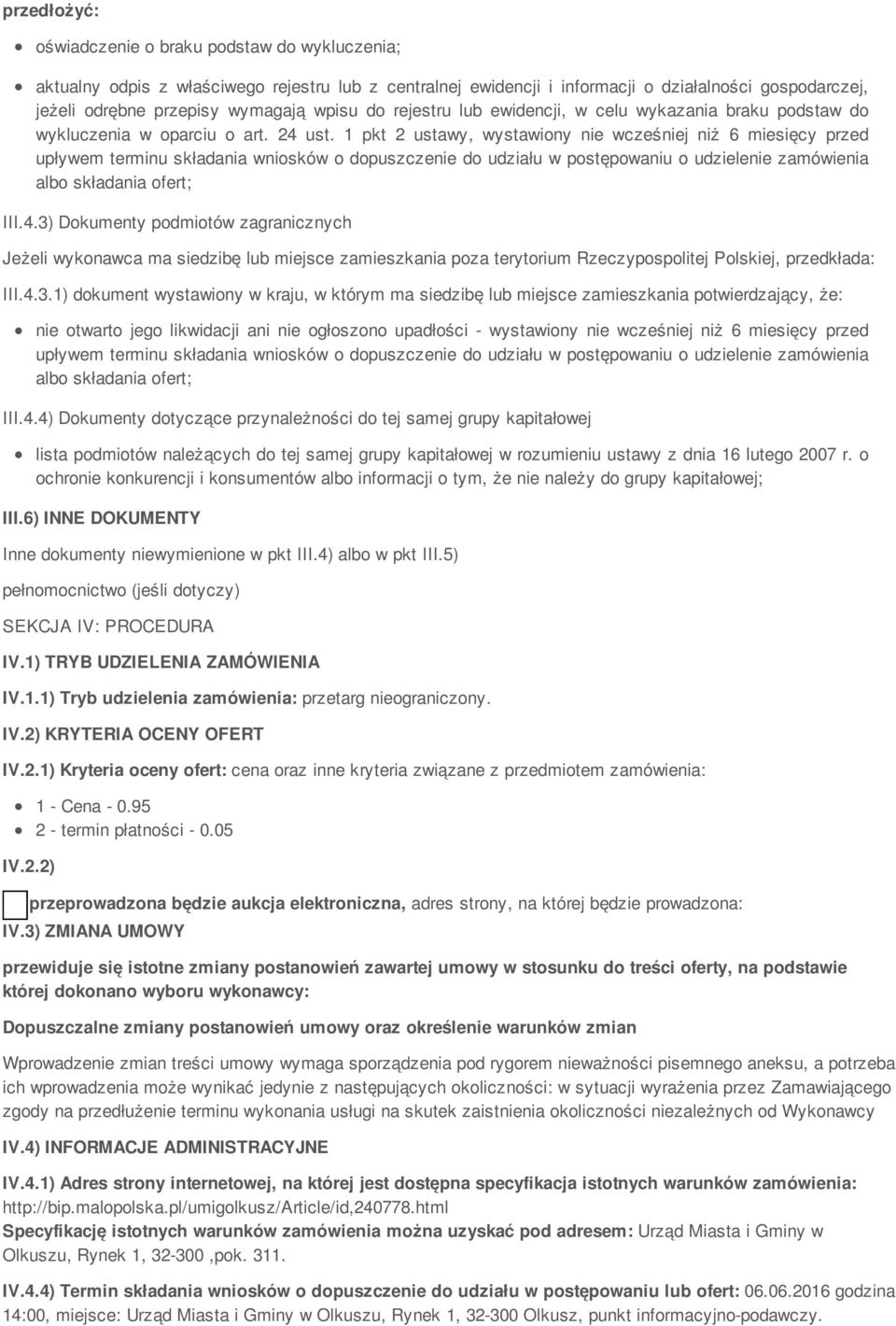 1 pkt 2 ustawy, wystawiony nie wcześniej niż 6 miesięcy przed upływem terminu składania wniosków o dopuszczenie do udziału w postępowaniu o udzielenie zamówienia albo składania ofert; III.4.