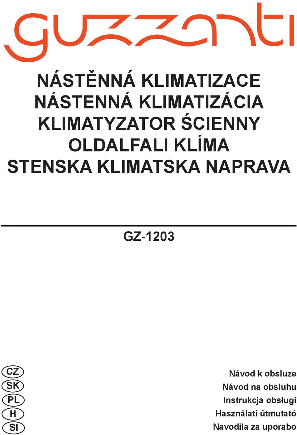 GZ-1203 CZ SK PL H SI Návod k obsluze Návod na obsluhu