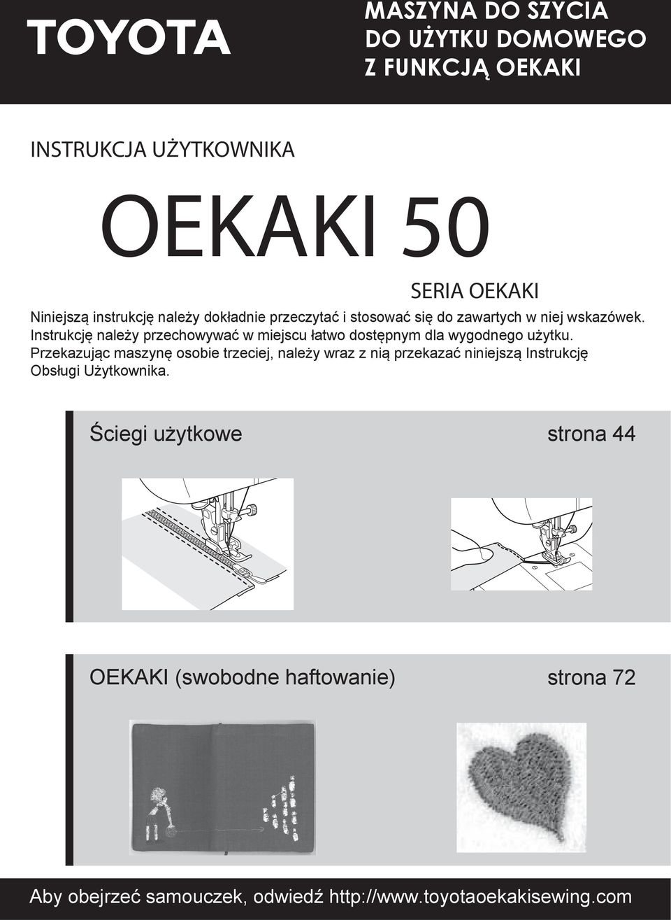 Instrukcję należy przechowywać w miejscu łatwo dostępnym dla wygodnego użytku.