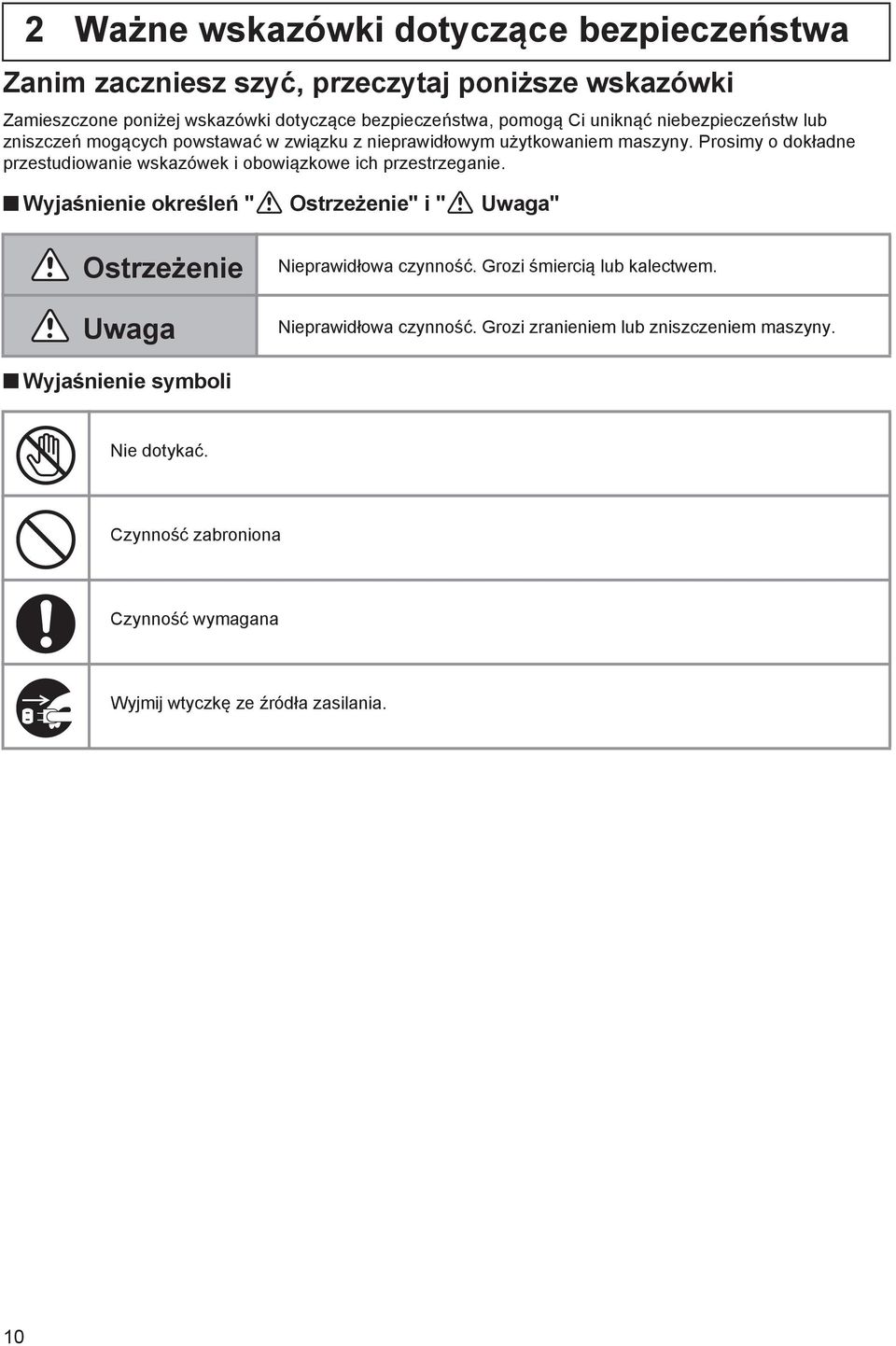Prosimy o dokładne przestudiowanie wskazówek i obowiązkowe ich przestrzeganie.
