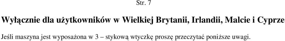 Cyprze Jeśli maszyna jest wyposaŝona w 3