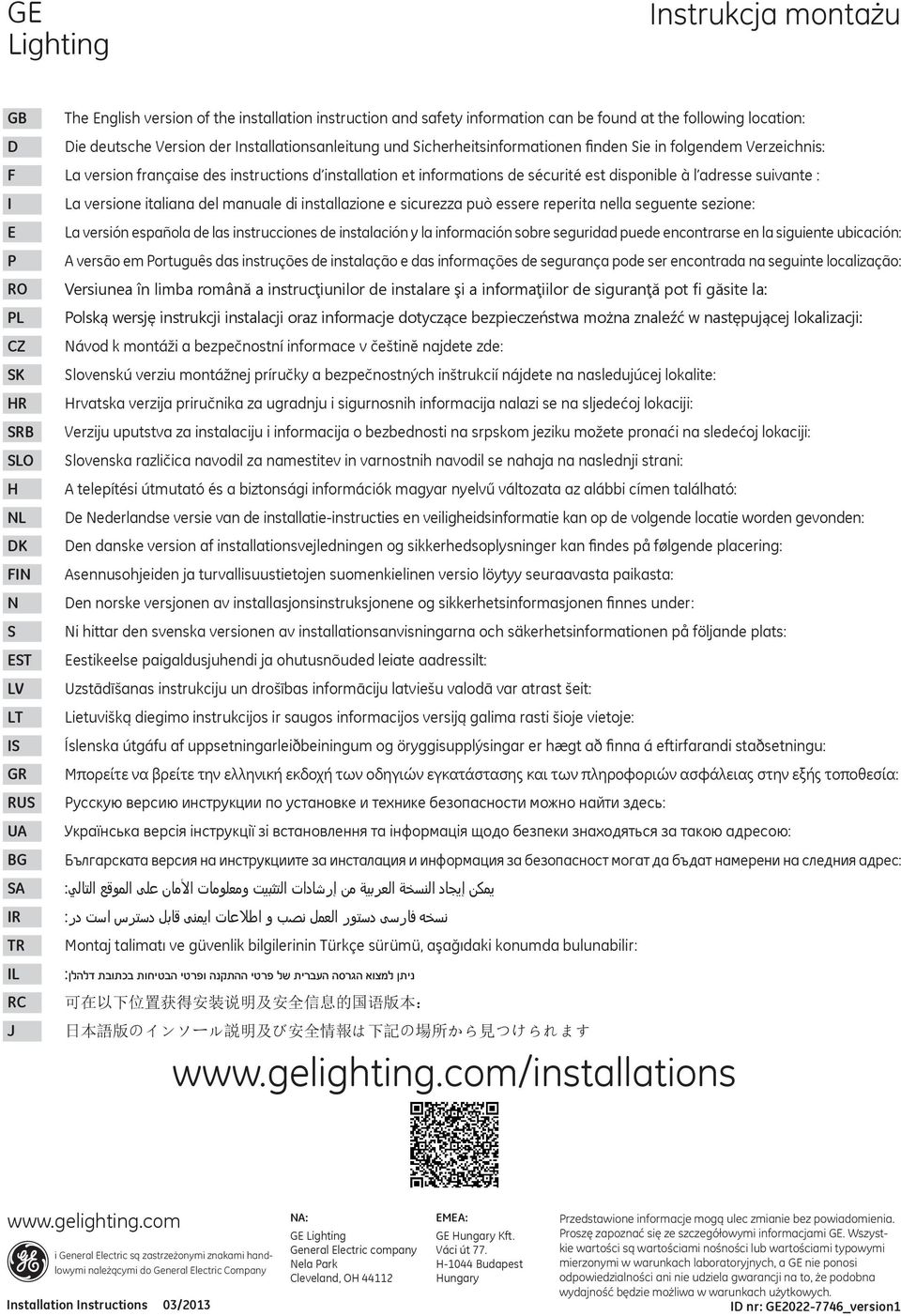 instructions d installation et informations de sécurité est disponible à l adresse suivante : La versione italiana del manuale di installazione e sicurezza può essere reperita nella seguente sezione: