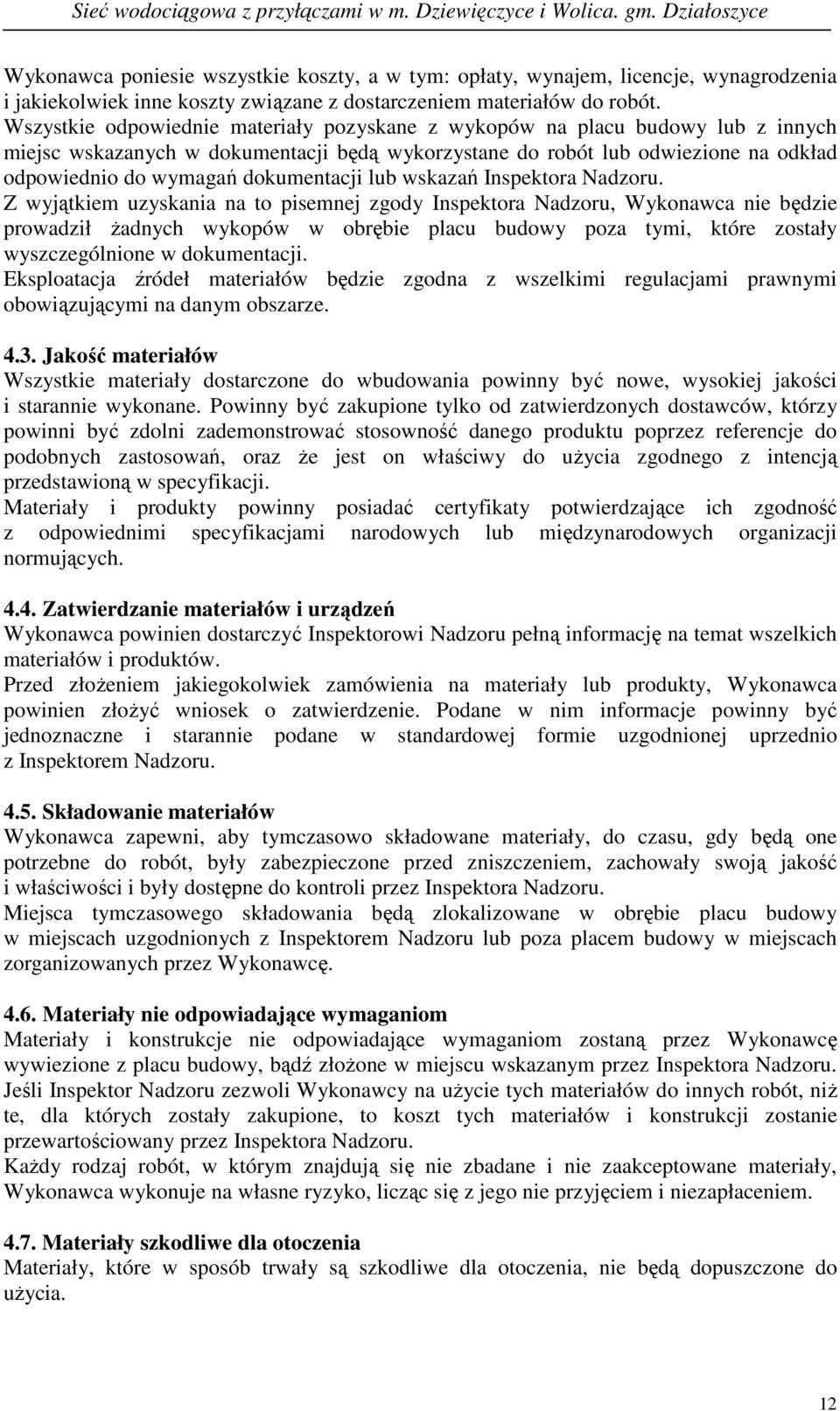 dokumentacji lub wskazań Inspektora Nadzoru.