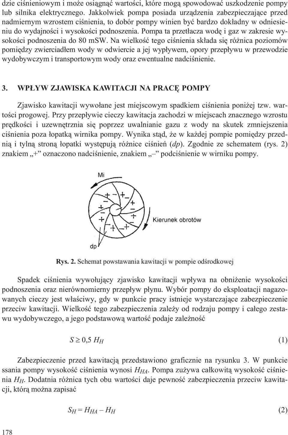 Pompa ta przet³acza wodê i gaz w zakresie wysokoœci podnoszenia do 80 msw.
