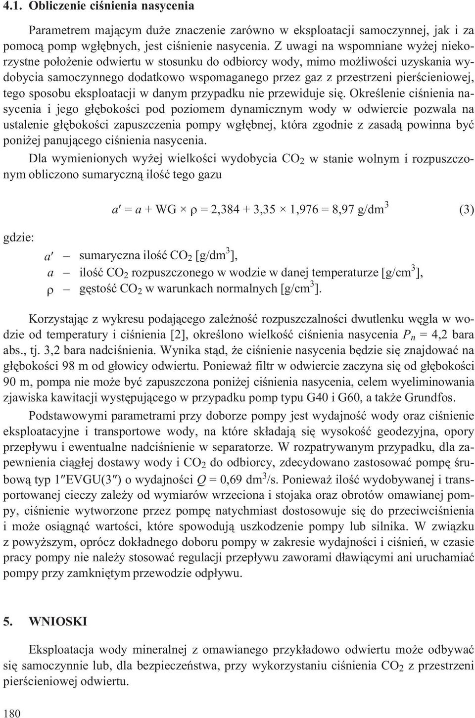 pierœcieniowej, tego sposobu eksploatacji w danym przypadku nie przewiduje siê.