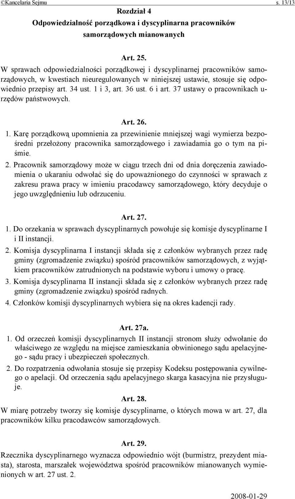 36 ust. 6 i art. 37 ustawy o pracownikach u- rzędów państwowych. Art. 26. 1.