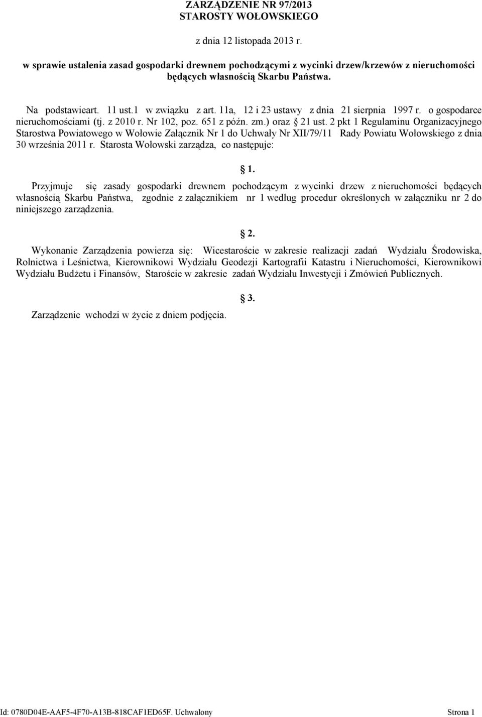 2 pkt 1 Regulaminu Organizacyjnego Starostwa Powiatowego w Wołowie Załącznik Nr 1 do Uchwały Nr XII/79/11 Rady Powiatu Wołowskiego z dnia 30 września 2011 r.