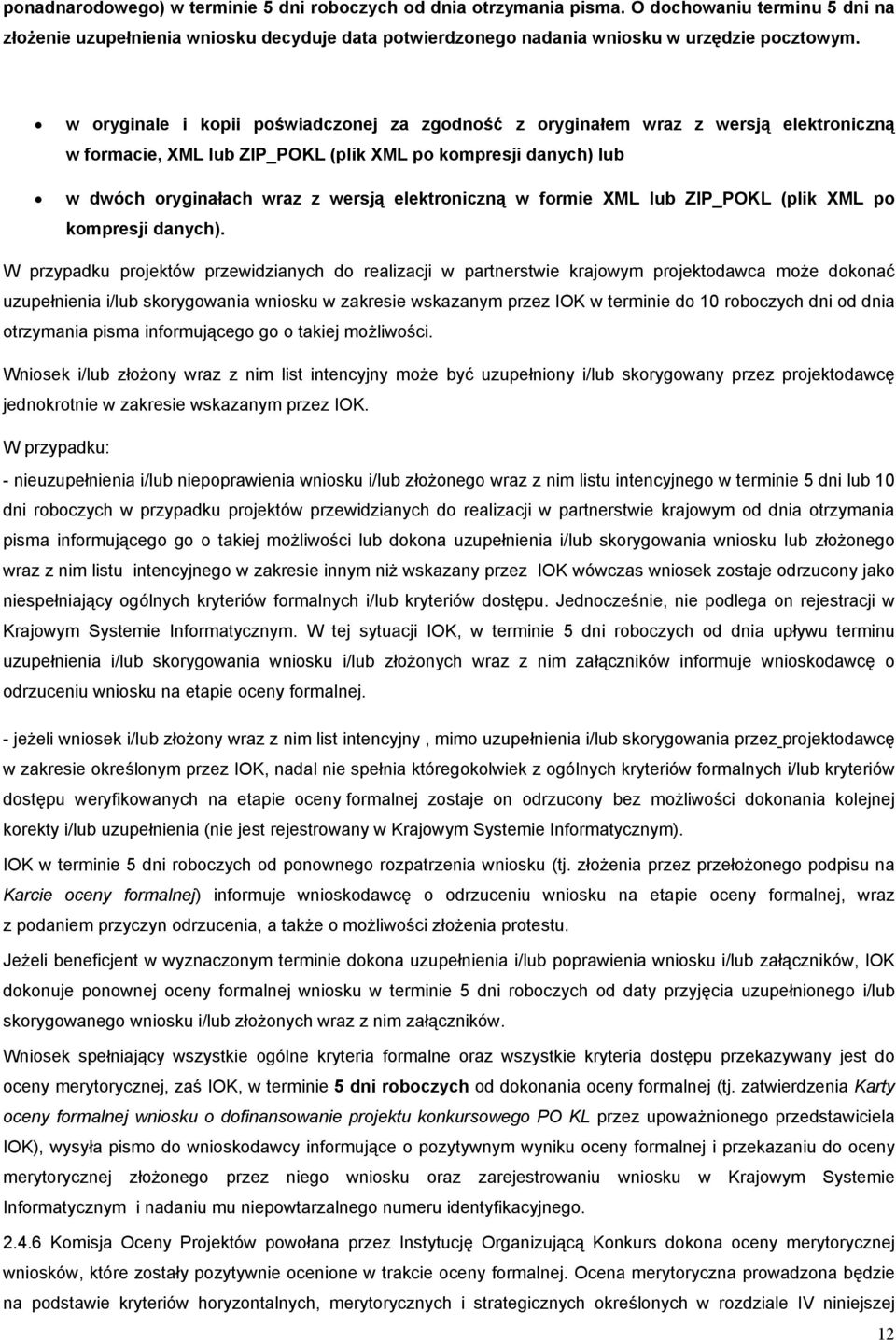 w formie XML lub ZIP_POKL (plik XML po kompresji danych).