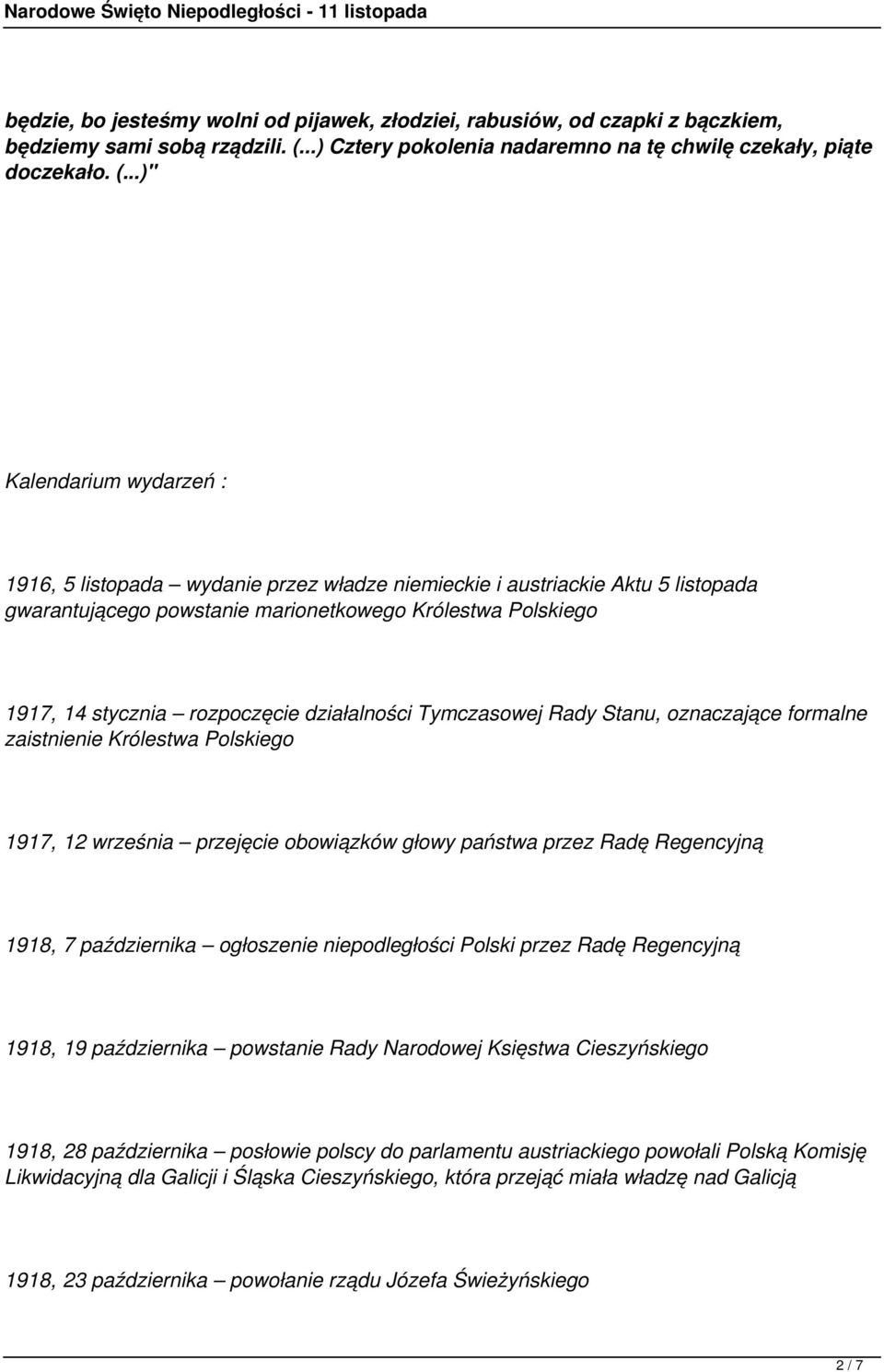 ..)" Kalendarium wydarzeń : 1916, 5 listopada wydanie przez władze niemieckie i austriackie Aktu 5 listopada gwarantującego powstanie marionetkowego Królestwa Polskiego 1917, 14 stycznia rozpoczęcie