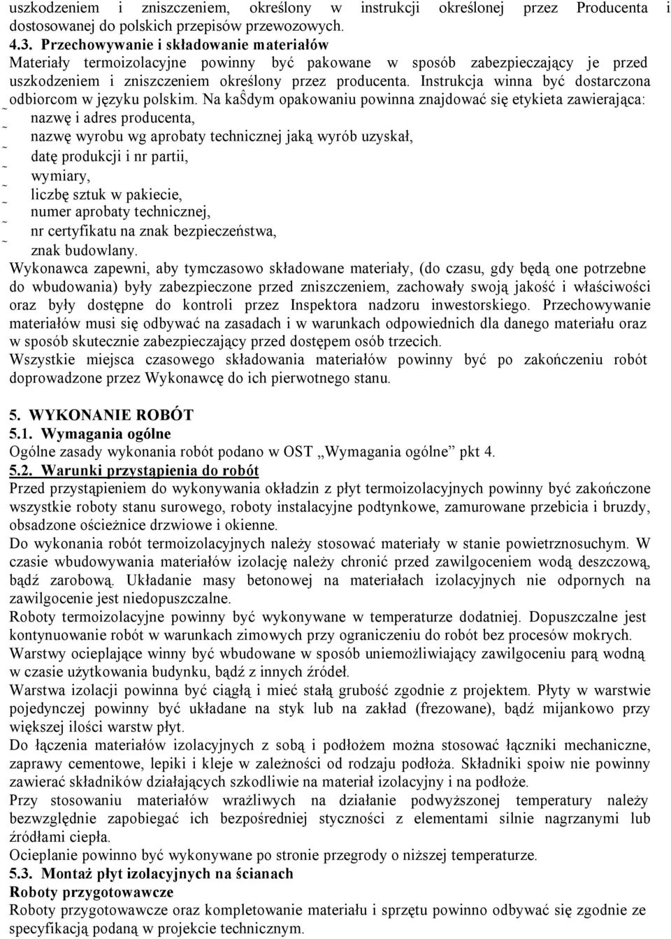 Instrukcja winna być dostarczona odbiorcom w języku polskim.