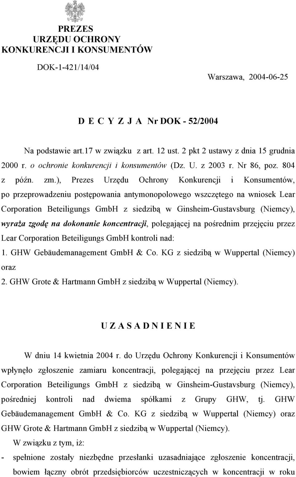 ), Prezes Urzędu Ochrony Konkurencji i Konsumentów, po przeprowadzeniu postępowania antymonopolowego wszczętego na wniosek Lear Corporation Beteiligungs GmbH z siedzibą w Ginsheim-Gustavsburg
