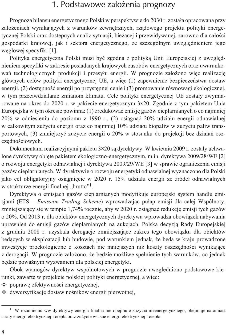 ca³oœci gospodarki krajowej, jak i sektora energetycznego, ze szczególnym uwzglêdnieniem jego wêglowej specyfiki [1].