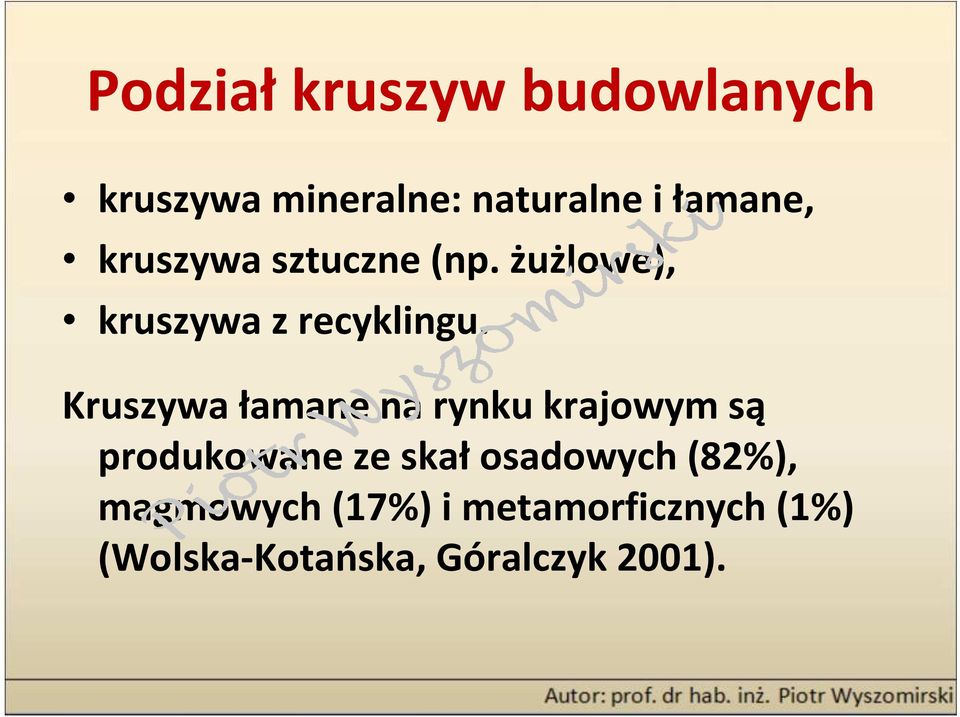 Kruszywa łamane na rynku krajowym są produkowane ze skałosadowych