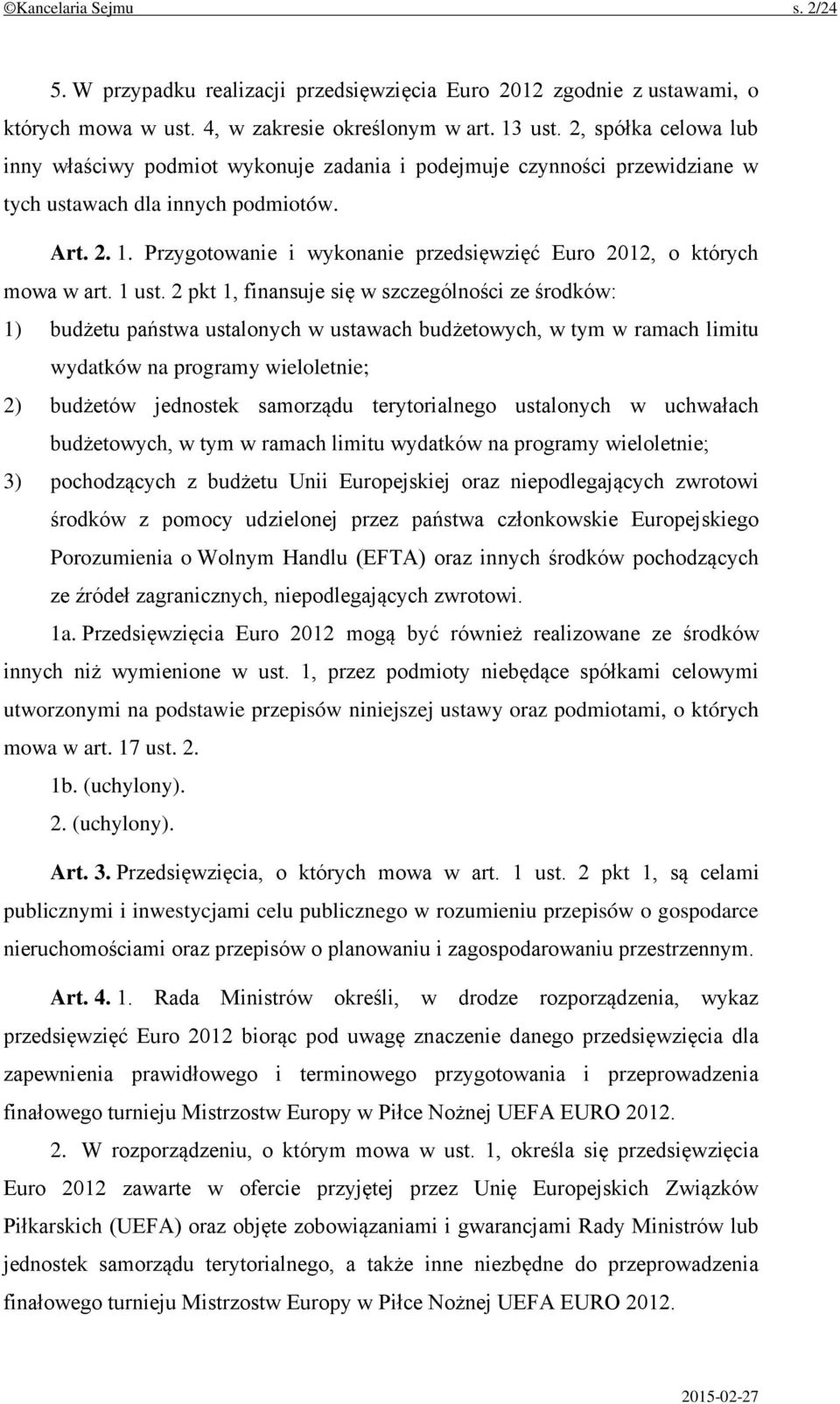 Przygotowanie i wykonanie przedsięwzięć Euro 2012, o których mowa w art. 1 ust.