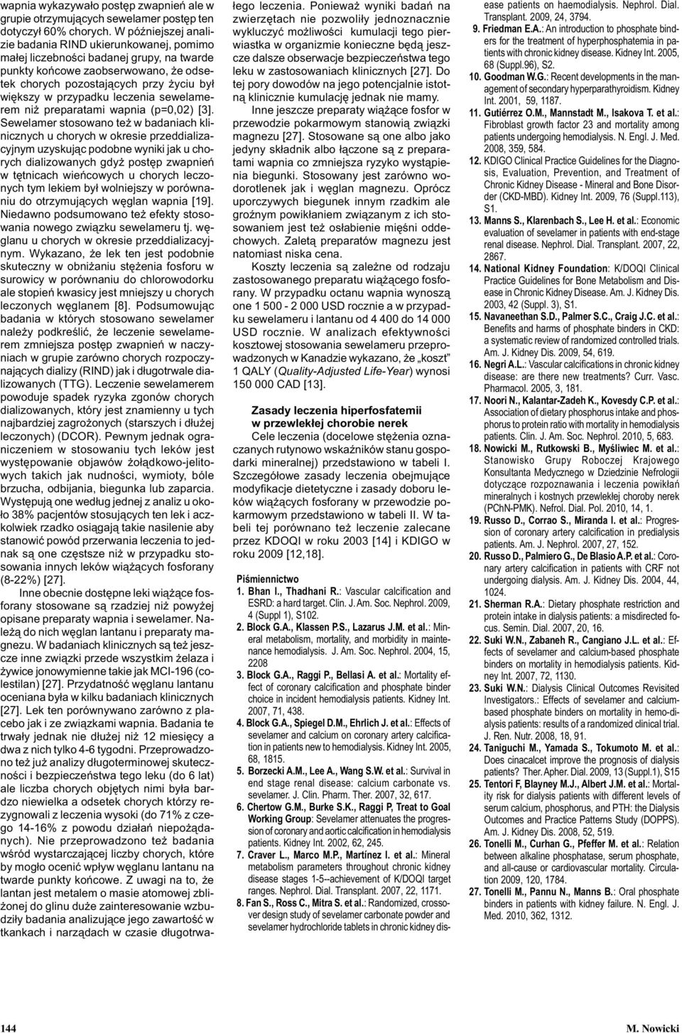 leczenia sewelamerem ni preparatami wapnia (p=0,02) [3].